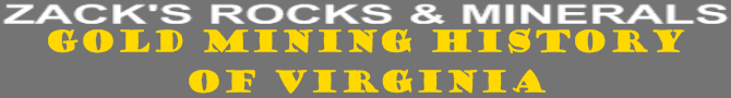 ZACK'S ROCKS & MINERALS - Gold Mining History of Virginia